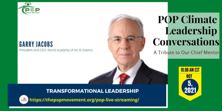 Transformational Leadership: Garry Jacobs in POP Climate Leadership Conversations