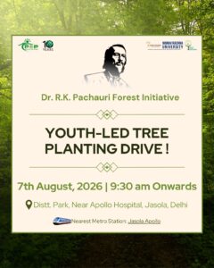 Dr. R.K. Pachauri Forest Initiative: Youth-Led Tree Plantation Drive